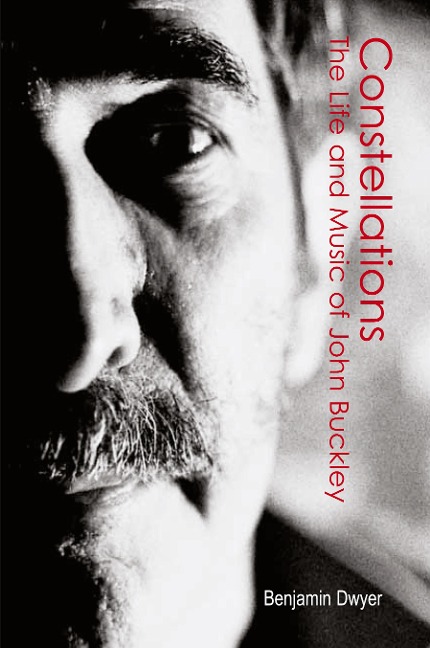 Constellations: The Life and Music of John Buckley