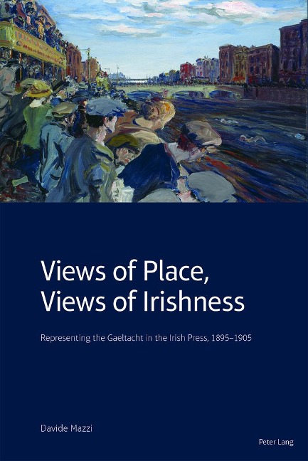 Views of Place, Views of Irishness: Representing the Gaeltacht in the Irish Press, 1895¿1905