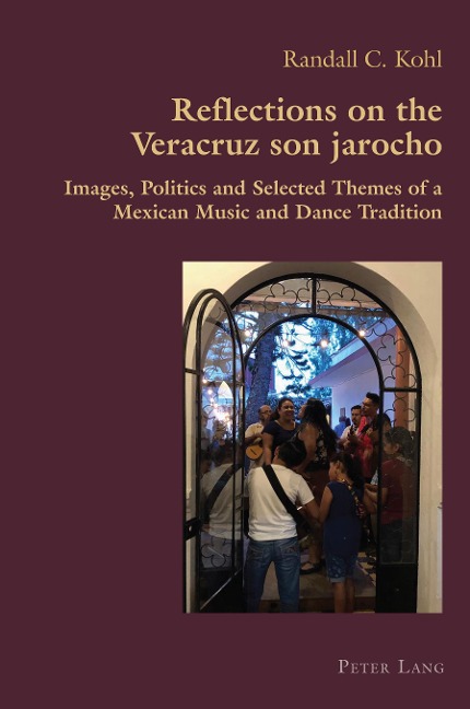 Reflections on the Veracruz son jarocho: Images, Politics and Selected Themes of a Mexican Music and Dance Tradition