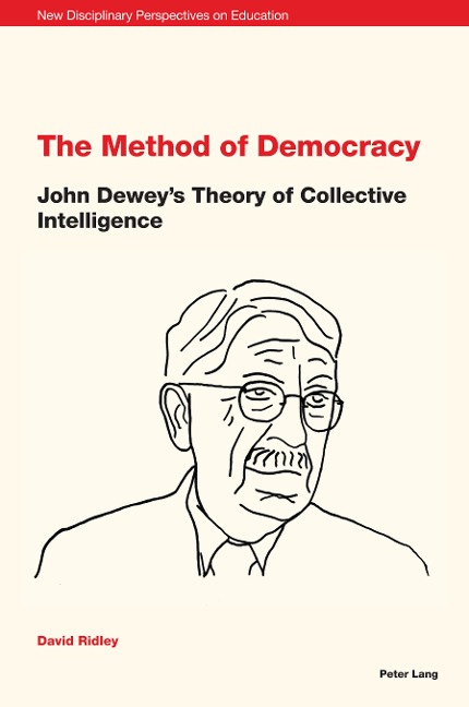 The Method of Democracy: John Deweys Theory of Collective Intelligence