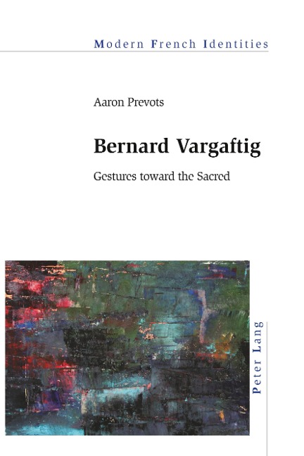 Bernard Vargaftig: Gestures toward the Sacred