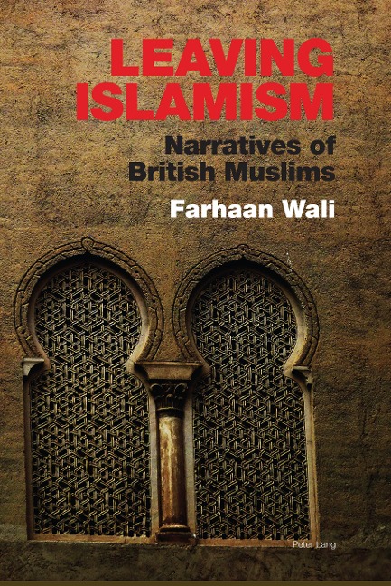 Leaving Islamism: Narratives of British Muslims
