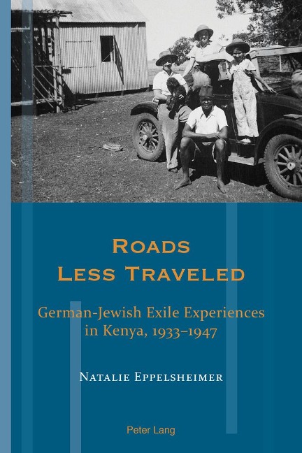 Roads Less Traveled: German-Jewish Exile Experiences in Kenya, 1933-1947