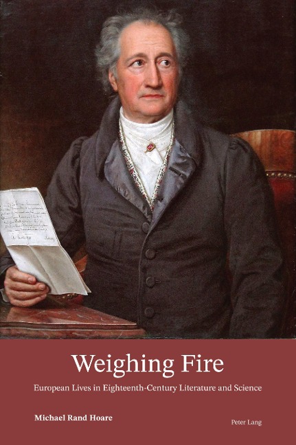Weighing Fire: European Lives in Eighteenth-Century Literature and Science