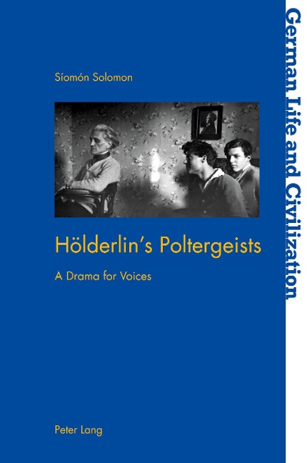 Hölderlins Poltergeists: A Drama for Voices