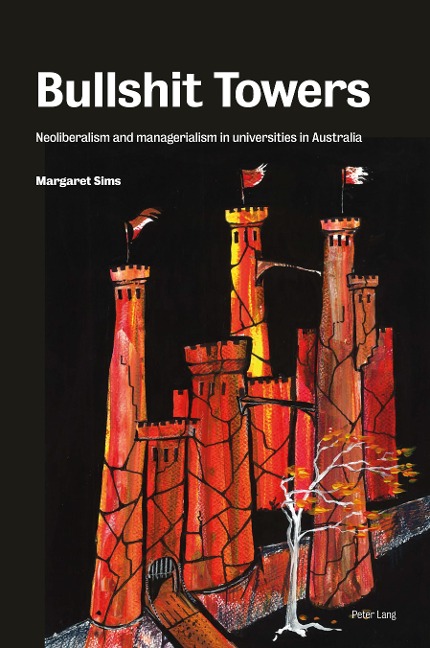 Bullshit Towers: Neoliberalism and Managerialism in Universities