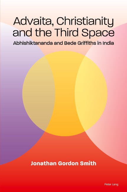 Advaita, Christianity and the Third Space: Abhishiktananda and Bede Griffiths in India