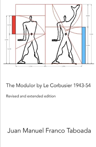 The Modulor by Le Corbusier 1943-54. Revised and Extended Edition.