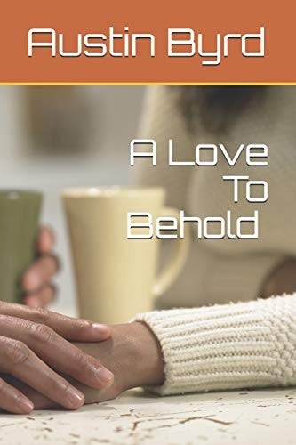 A Love to Behold Part One