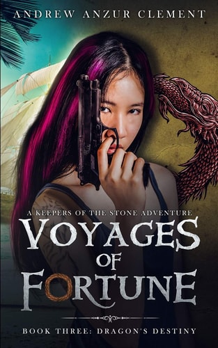 Dragon's Destiny Voyages of Fortune Book Three