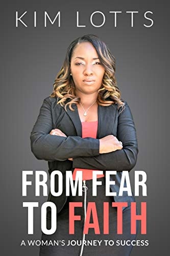 From Fear to Faith A Woman's Journey to Success