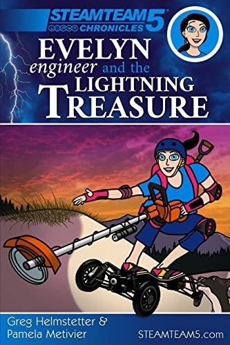 Evelyn Engineer and the Lightning Treasure (STEAMTeam 5 Chronicles)