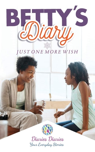 BETTY'S DIARY: Just One More Wish