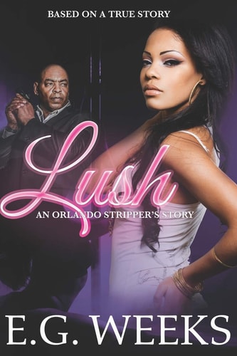 Lush An Orlando Stripper's Story
