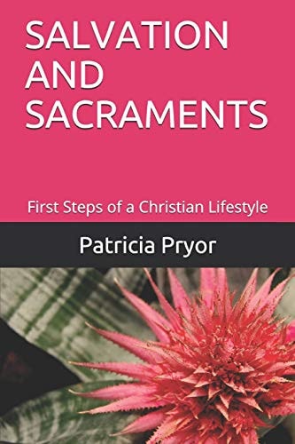 Salvation and Sacraments First Steps of a Christian Lifestyle