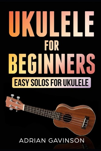 Ukulele For Beginners Easy Solos For Ukulele