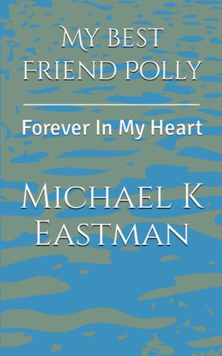My Best Friend Polly Forever in My Heart