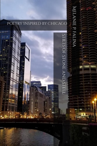 Stilts of Stone and Steel Poetry Inspired by Chicago
