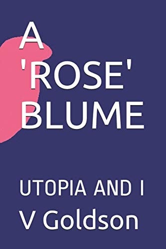 A 'rose' Blume Utopia and I
