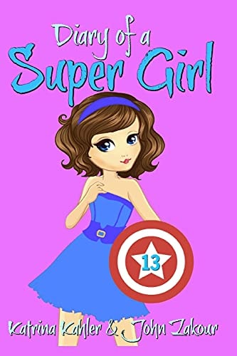 Diary of a Super Girl - Book 13 True Love!