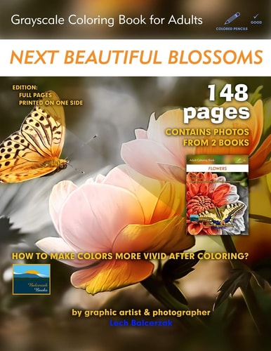 Next Beautiful Blossoms - Grayscale Coloring Book for Adults Edition: Full Pages (2 Books in One)