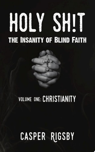 Holy Sh!t: The Insanity of Blind Faith