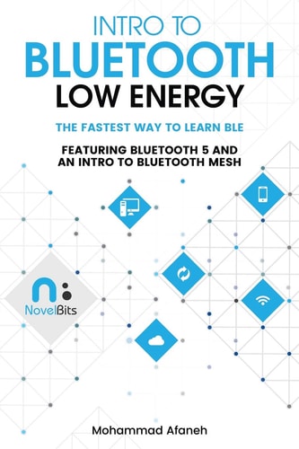 Intro to Bluetooth Low Energy The Easiest Way to Learn BLE
