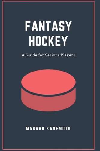 Fantasy Hockey A Guide for Serious Players