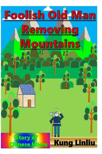 Foolish Old Man Removing Mountains Story of Chinese Idiom