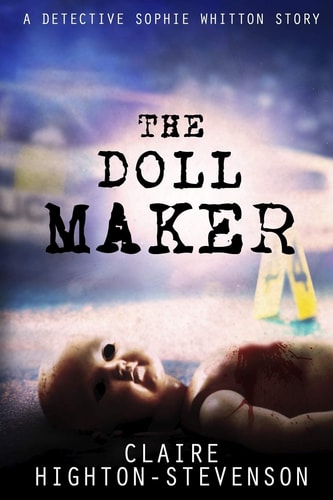 The Doll Maker A Detective Sophie Whitton Story
