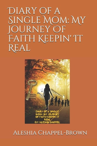 Diary of a Single Mom My Journey Of Faith Keepin' It Real
