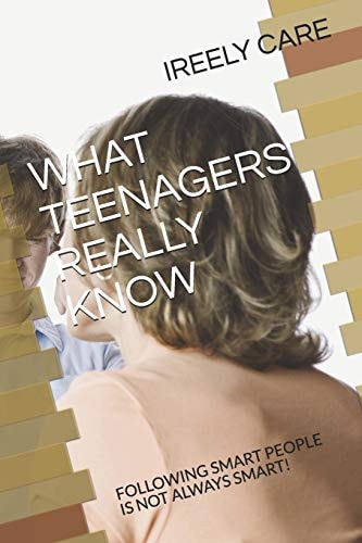 What Teenagers Really Know Following Smart People Is Not Always Smart!