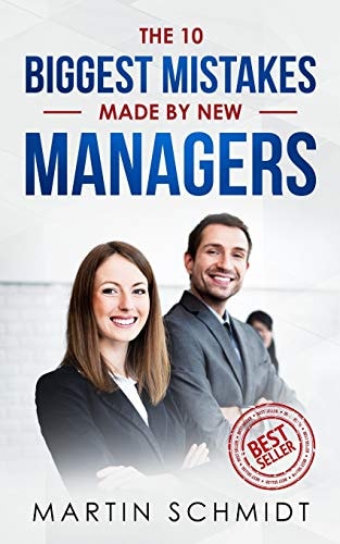 The 10 Biggest Mistakes Made by New Managers