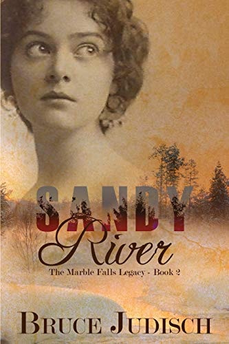 Sandy River The Marble Falls Legacy: Book 2