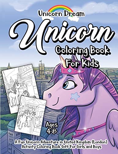 Unicorn Coloring Book for Kids Ages 4-8 A Fun Unicorn Adventure in United Kingdom (London) Activity Coloring Book Gift for Girls and Boys