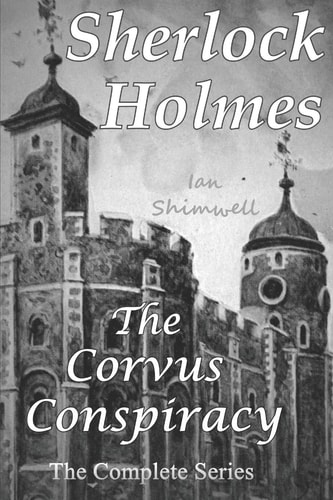 Sherlock Holmes The Corvus Conspiracy The Complete Series