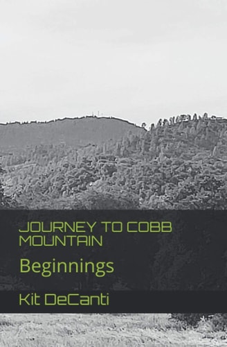 Journey to Cobb Mountain Beginnings