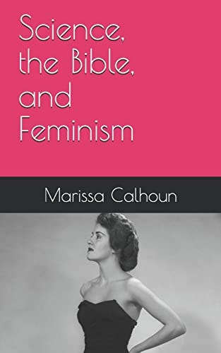 Science, the Bible, and Feminism