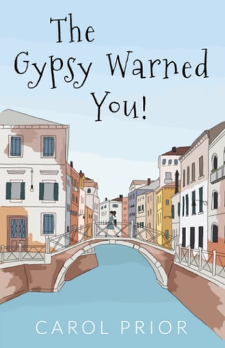 The Gypsy Warned You! A Light Hearted, Supernatural, Chick Lit