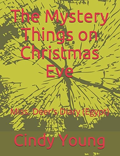 The Mystery Things on Christmas Eve Miss. Deer's Diary (Egypt)