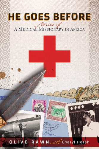 He Goes Before Stories of a Medical Missionary in Africa