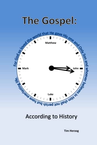 The Gospel: According to History A Historical Account of the Life of Jesus