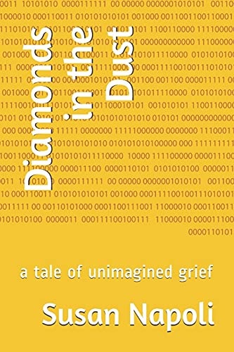 Diamonds in the Dust A Tale of Unimagined Grief