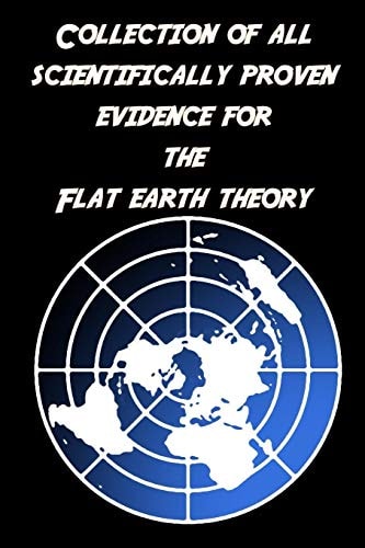 Collection of All Scientifically Proven Evidence for the Flat Earth Theory Of Course, There Are Only Empty Pages!