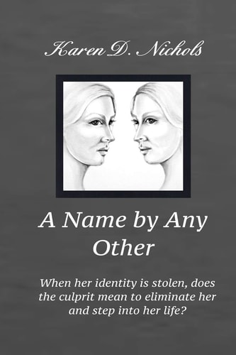 A Name By Any Other When Her Identity is Stolen, Does the Culprit Mean to Eliminate Her and Step Into Her Identity?