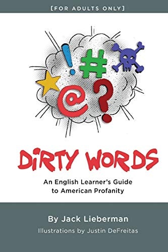 Dirty Words An English Learner's Guide to American Profanity