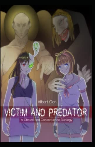 Victim and Predator A Choice and Consequence Duology
