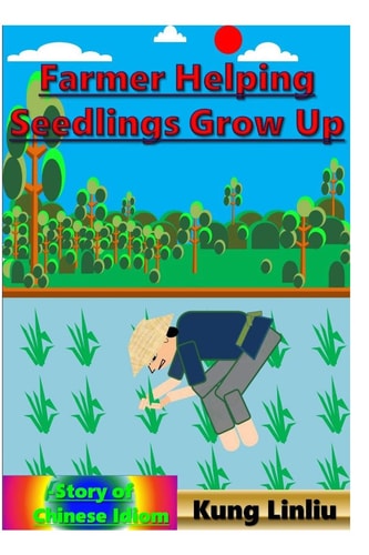 Farmer Helping Seedlings Grow Up -Story of Chinese Idiom