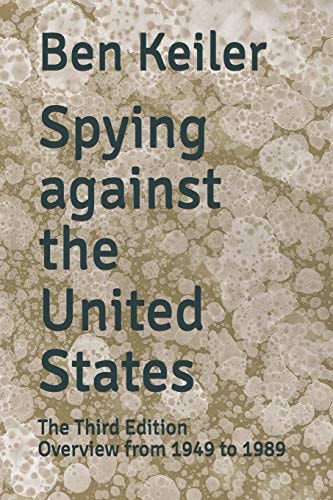 Spying Against the United States The Third Edition Overview from 1949 To 1989