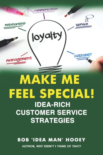 Make Me Feel Special! Idea-Rich Customer Service Strategies